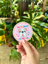 Load image into Gallery viewer, Ask me about my… pet portrait sticker pack