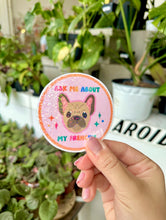Load image into Gallery viewer, Ask me about my… pet portrait sticker pack