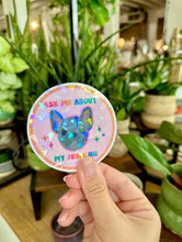 Load image into Gallery viewer, Ask me about my… pet portrait sticker pack
