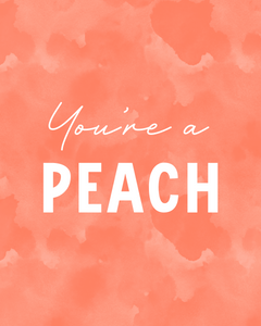 You Are A Peach